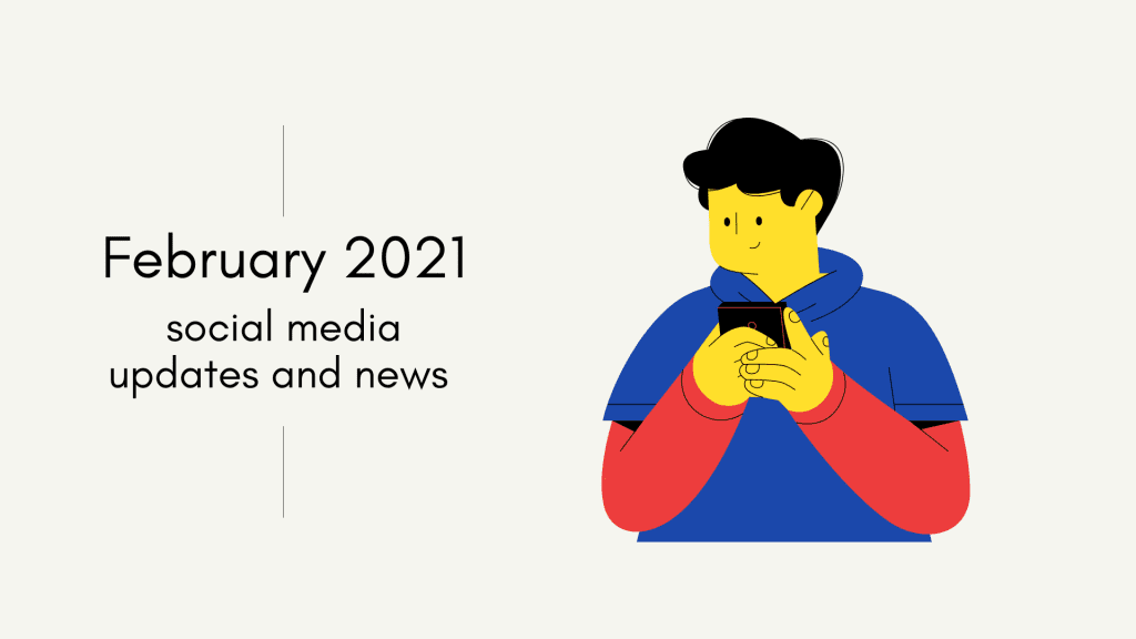 February 2021 social media updates and news