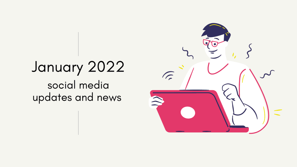 January 2022 social media updates and news