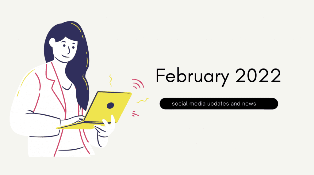 February 2022 Social media updates and news